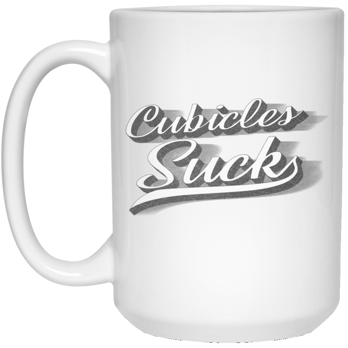Cubicles Suck Swash White Mug