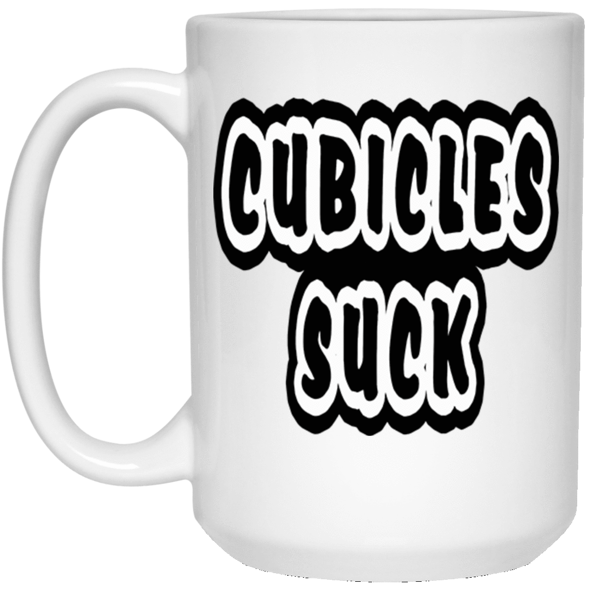 Cubicles Suck White Mug