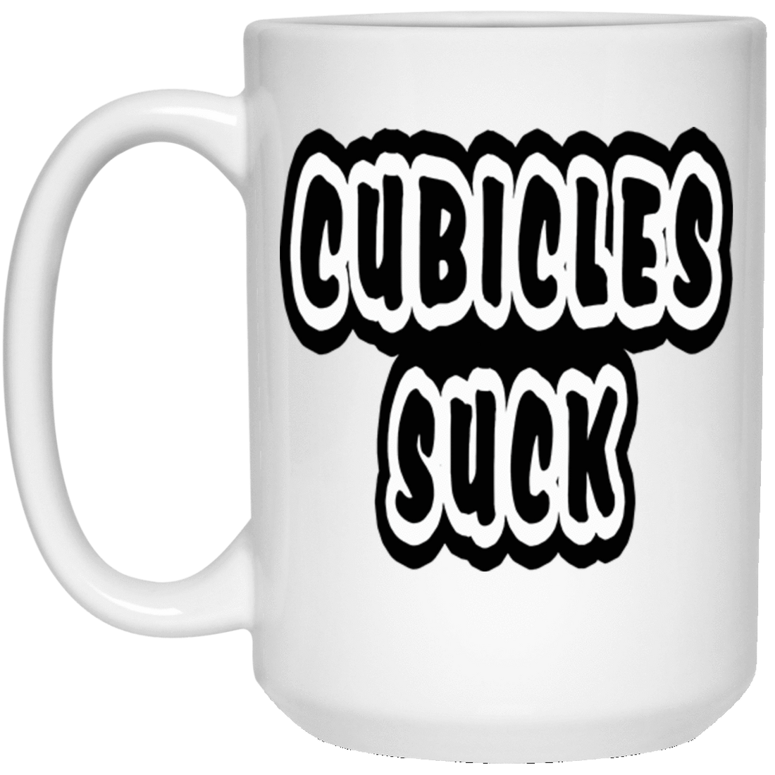 Cubicles Suck White Mug