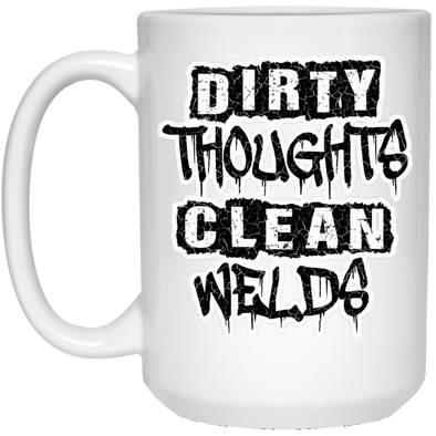 Dirty Thoughts Clean Welds Distressed White Mug