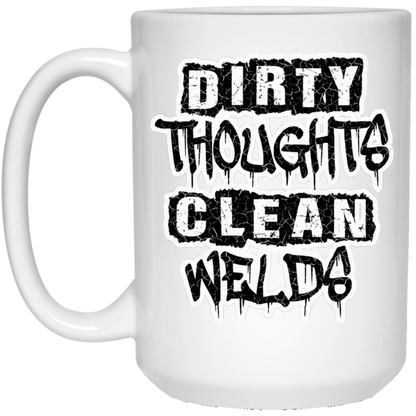 Dirty Thoughts Clean Welds Distressed White Mug