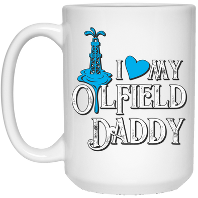 I Love My Oilfield Daddy White Mug -B