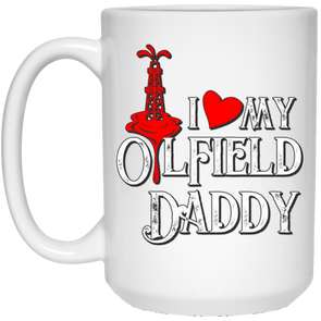 I Love My Oilfield Daddy White Mug -R