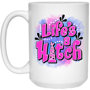 Life's A Hitch White Mug