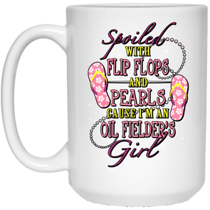 Spoiled With Flip Flops and Pearls Oilfield Girl White Mug