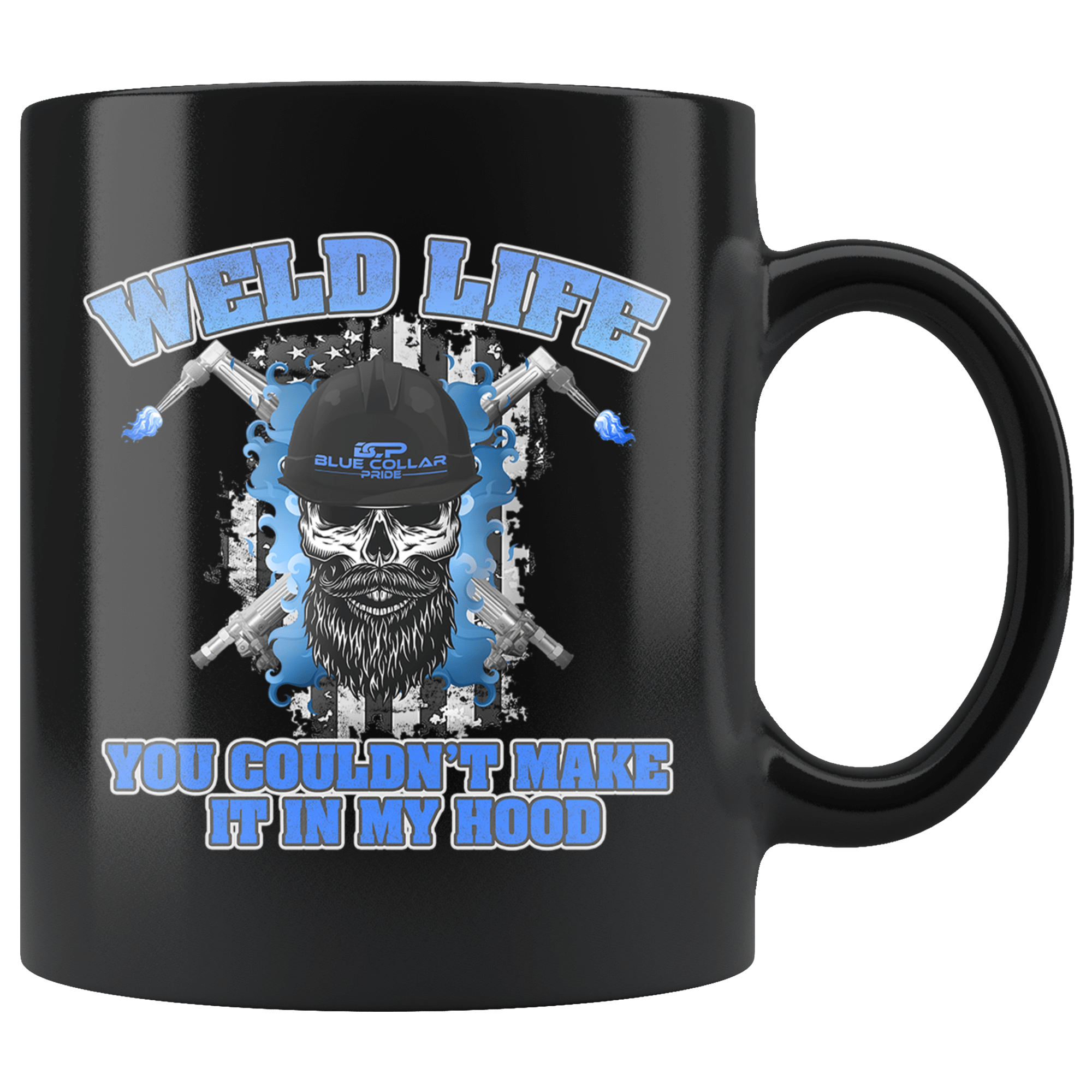 Weld Life - You Couldn't Hang In My Hood Mug