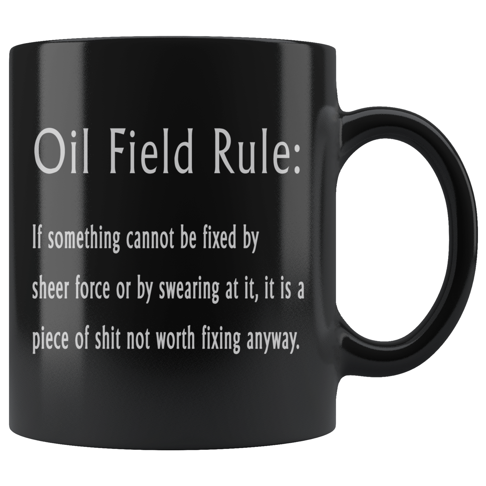 Oil Field Rule - Coffee Mug