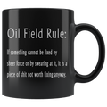 Oil Field Rule - Coffee Mug