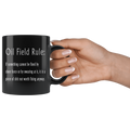 Oil Field Rule - Coffee Mug