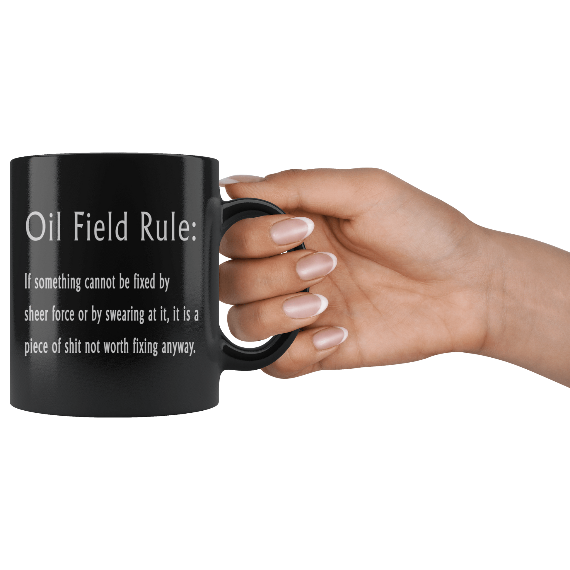 Oil Field Rule - Coffee Mug