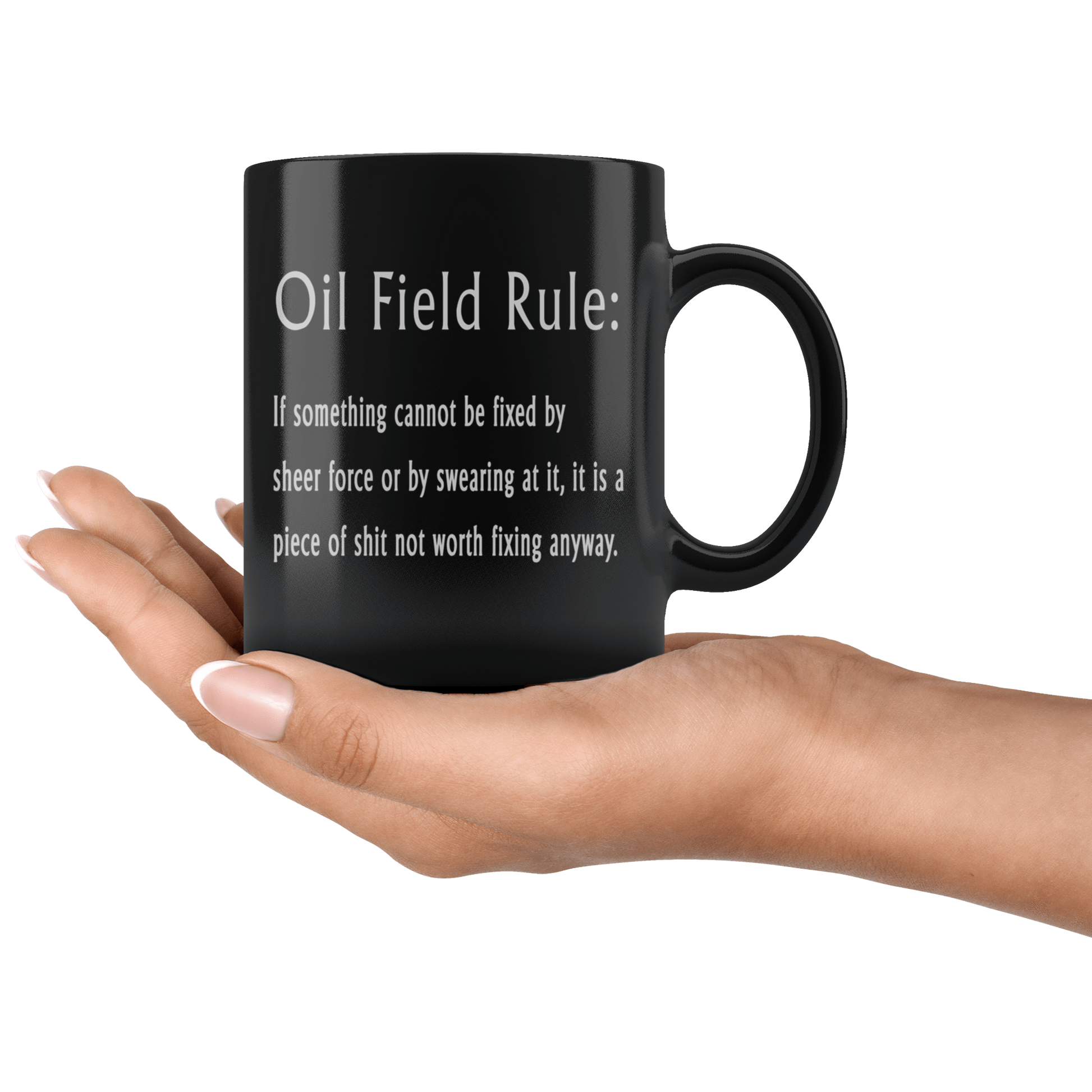 Oil Field Rule - Coffee Mug