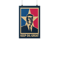 Trump - Keep Oil Great Poster
