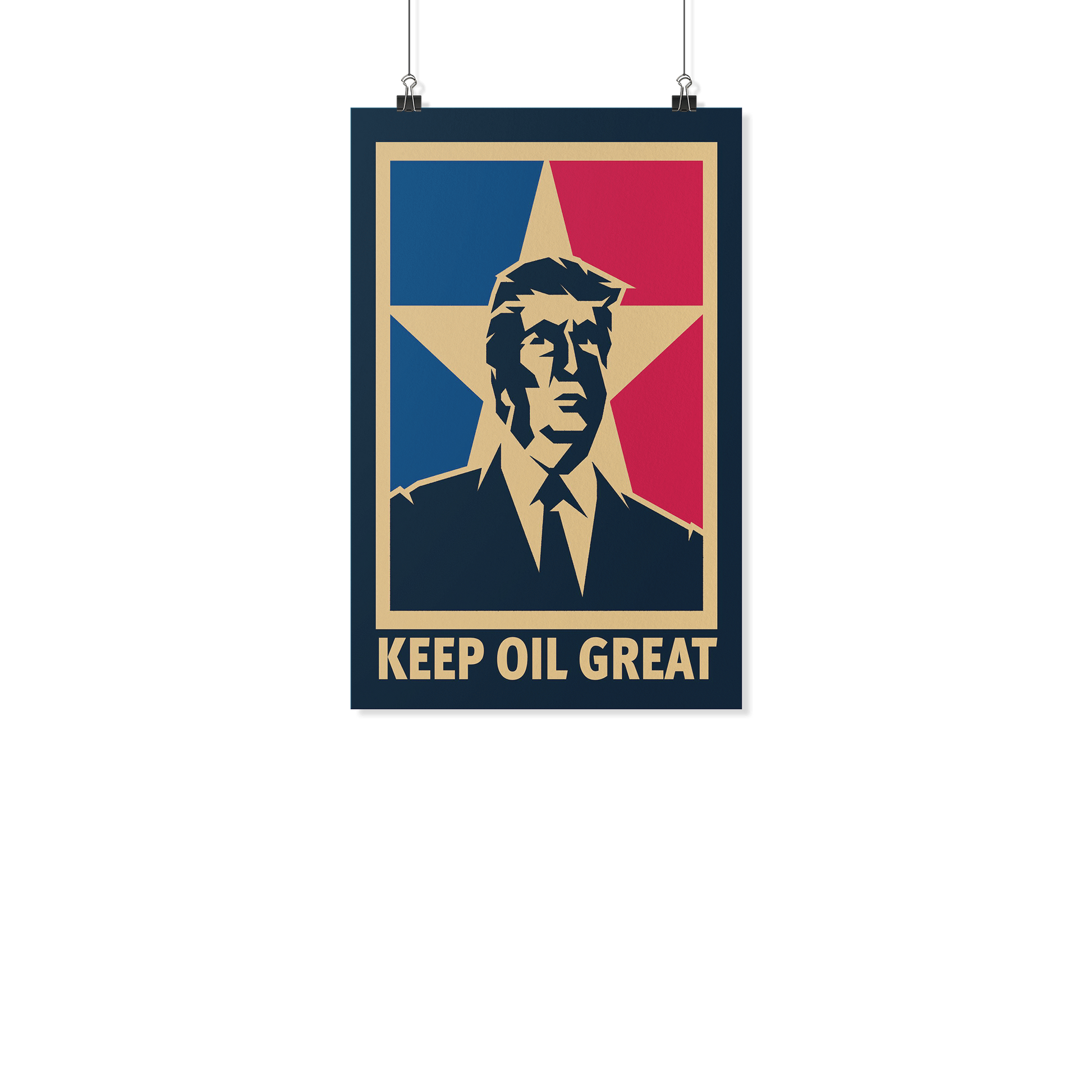 Trump - Keep Oil Great Poster