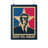 Trump - Keep Oil Great Poster
