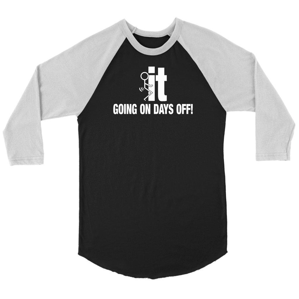 F It Going On Days Off