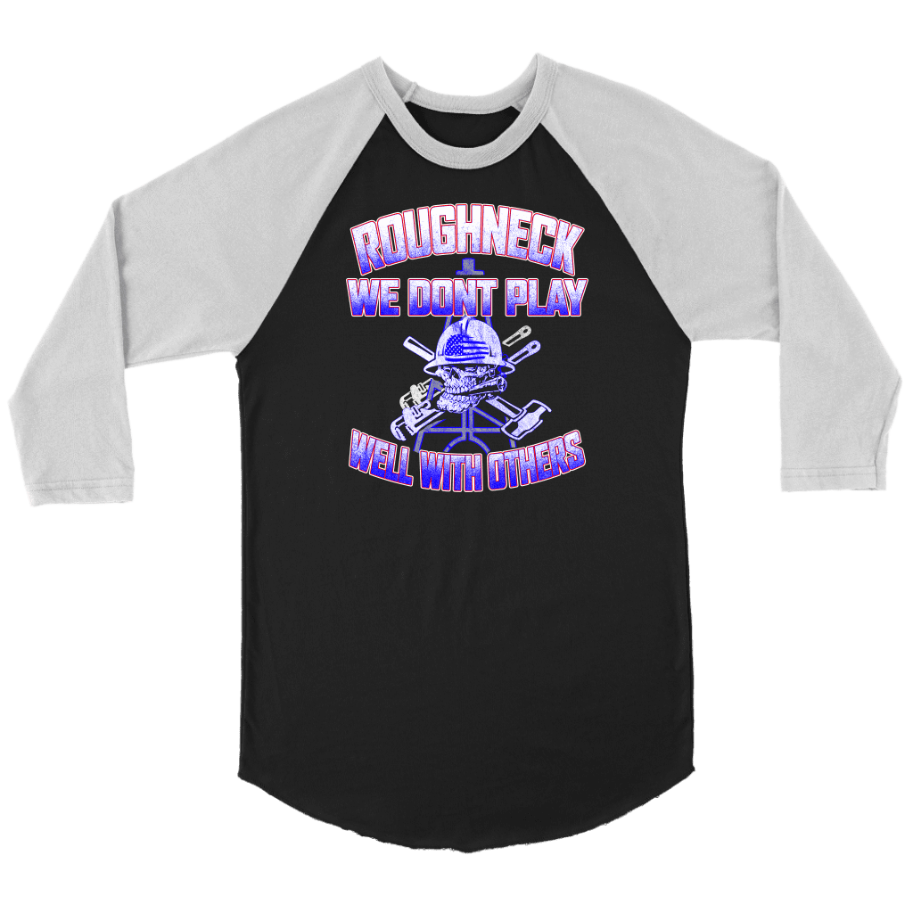 Roughneck We Don't Play Well With Others