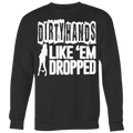 Dirty Hands Like Em Dropped