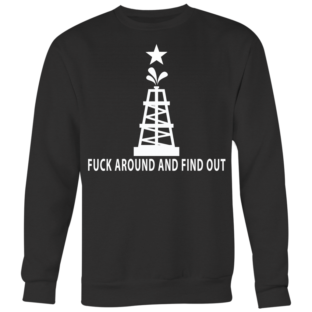 Fuck Around and Find Out Oil Rig