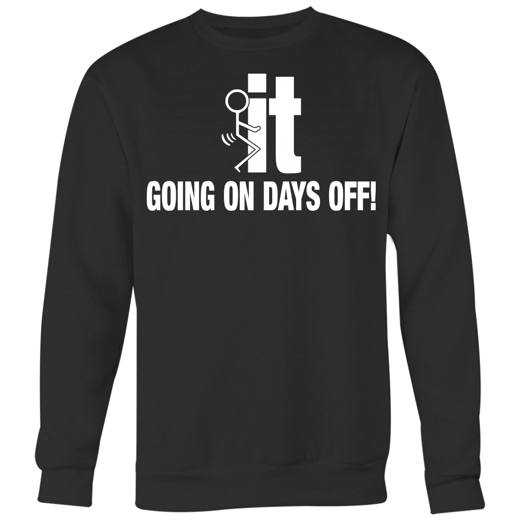 F It Going On Days Off