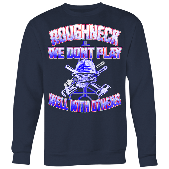 Roughneck We Don't Play Well With Others