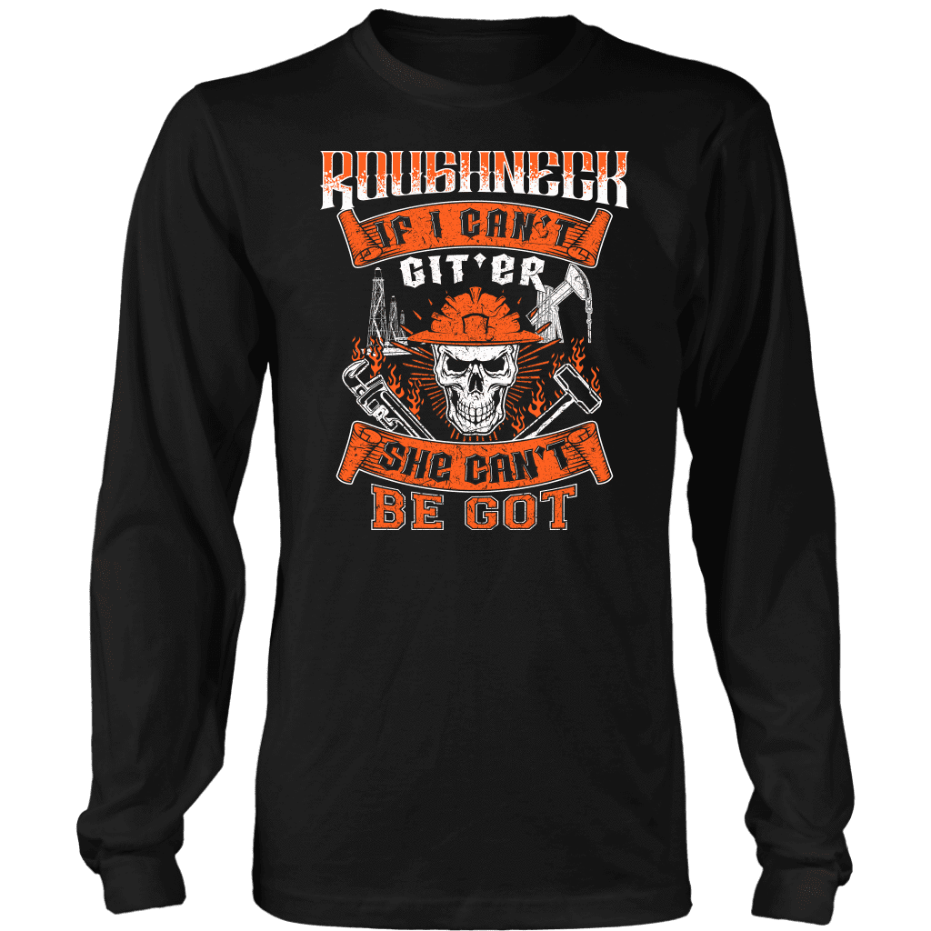 Roughneck If I Can't Git'er