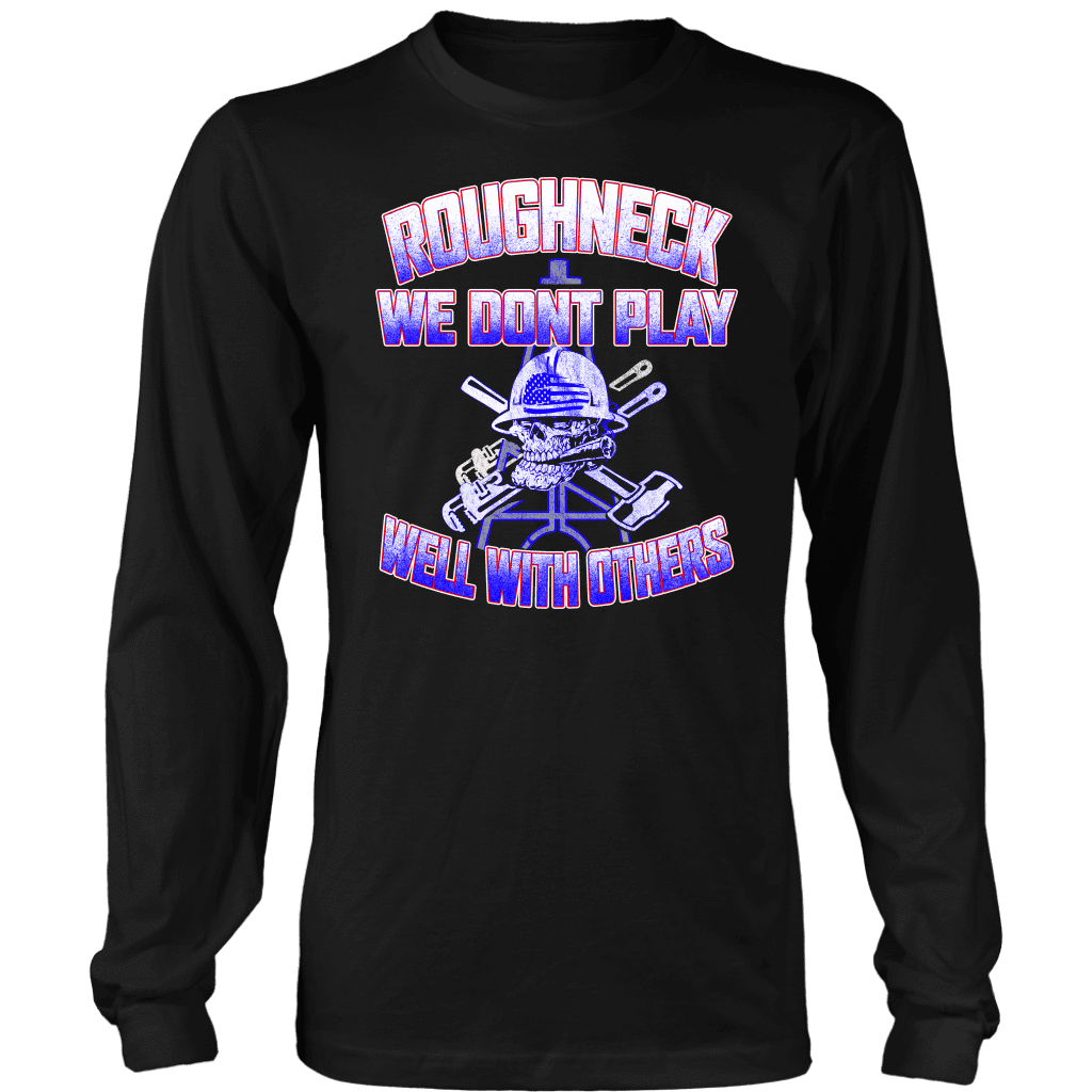 Roughneck We Don't Play Well With Others