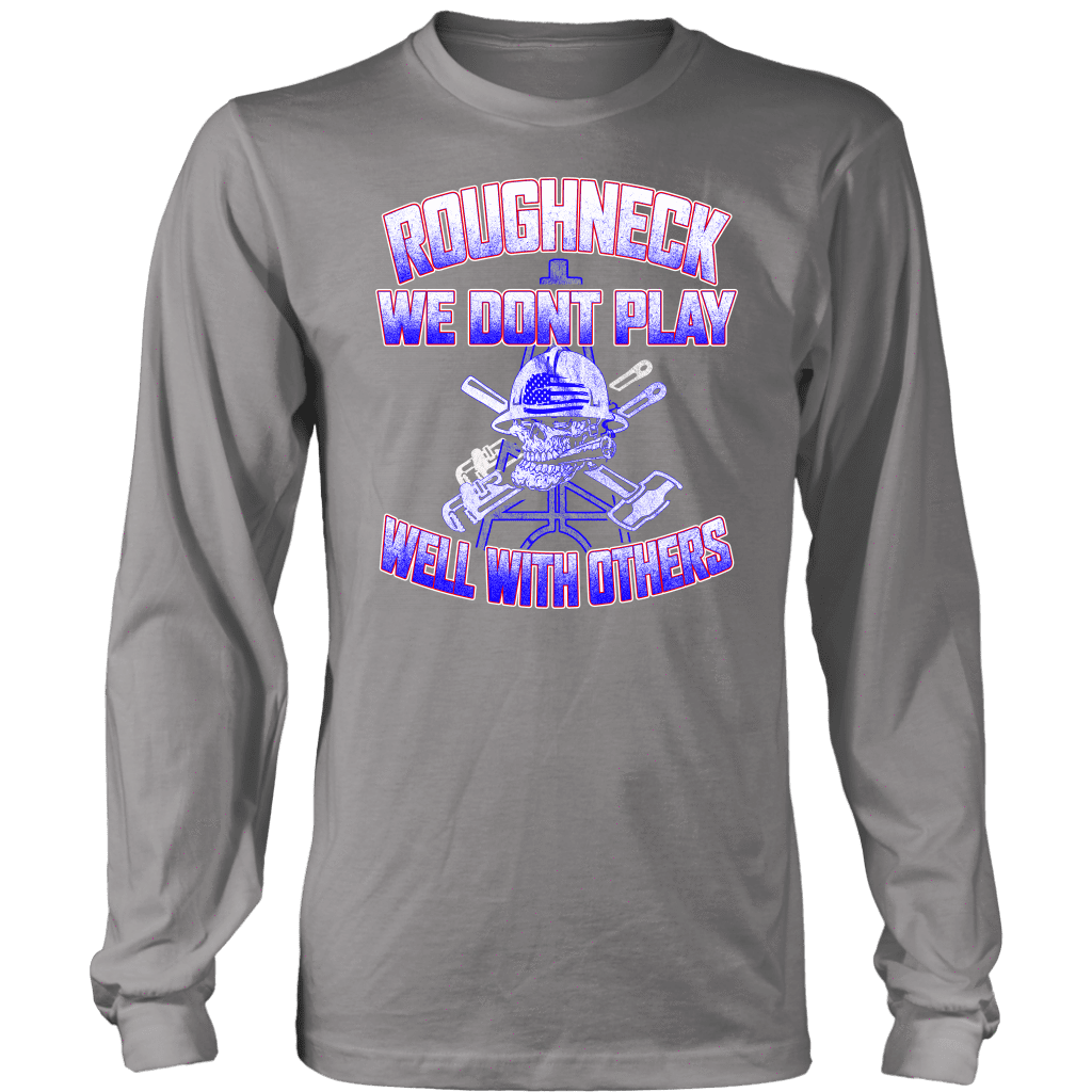 Roughneck We Don't Play Well With Others