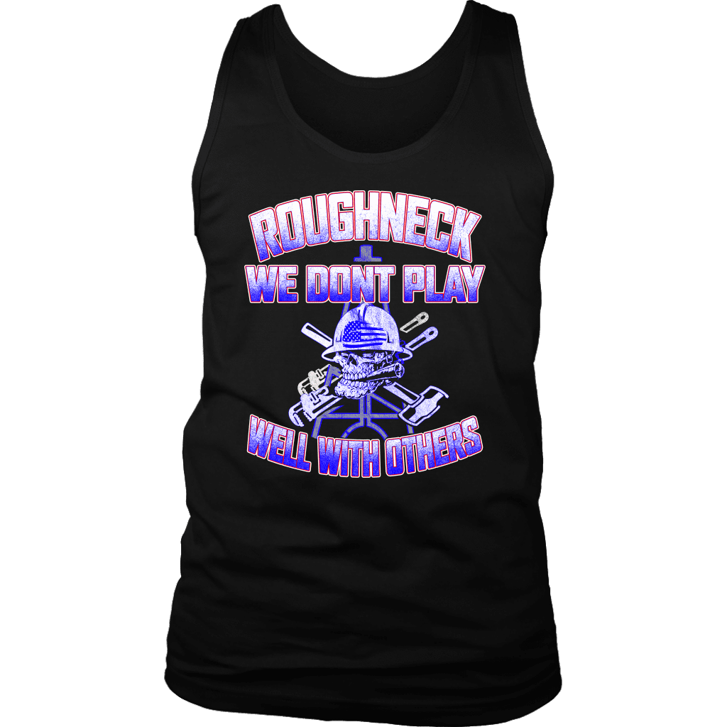 Roughneck We Don't Play Well With Others