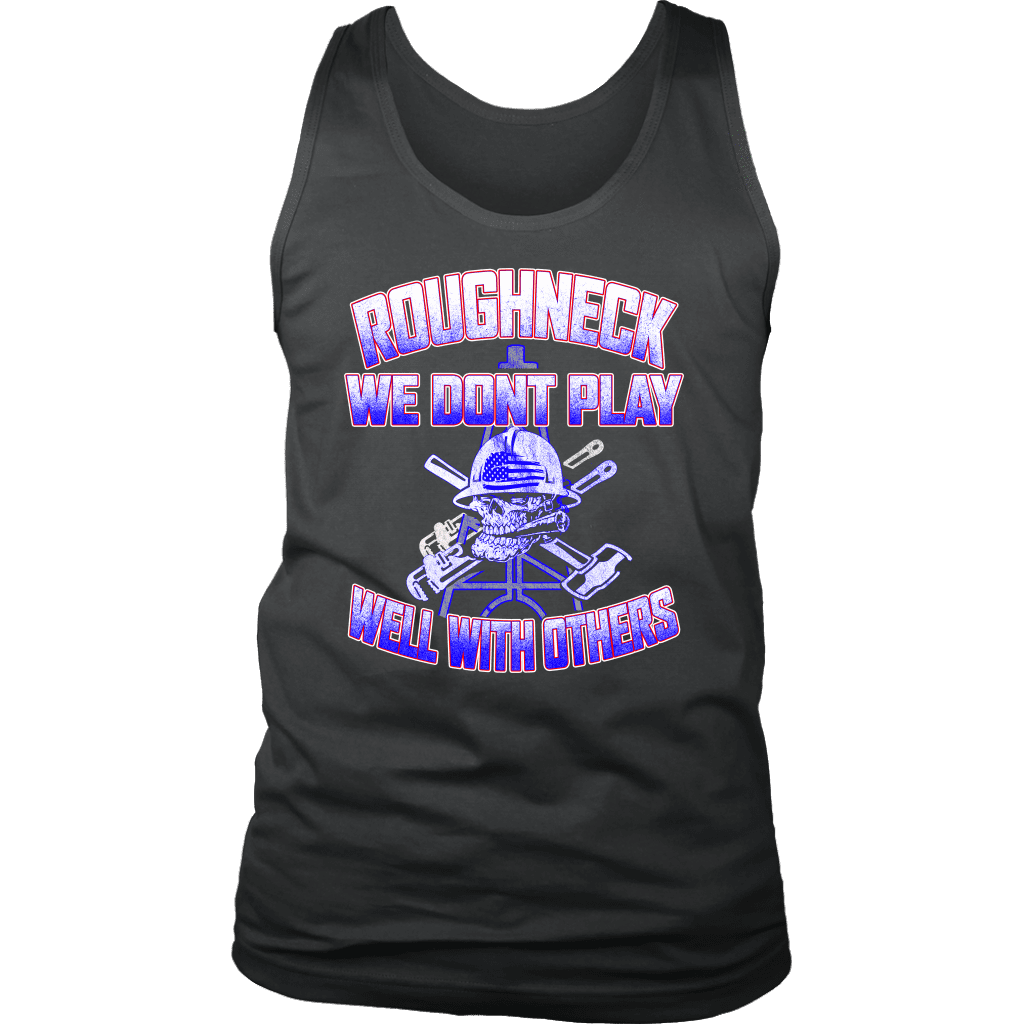 Roughneck We Don't Play Well With Others