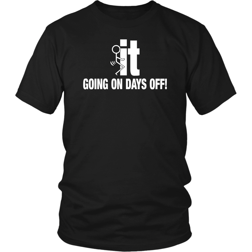F It Going On Days Off