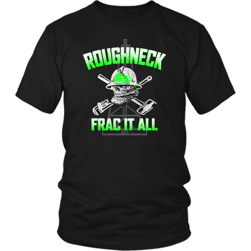 Roughneck Frac It All