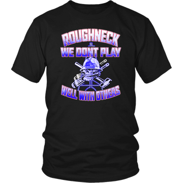 Roughneck We Don't Play Well With Others