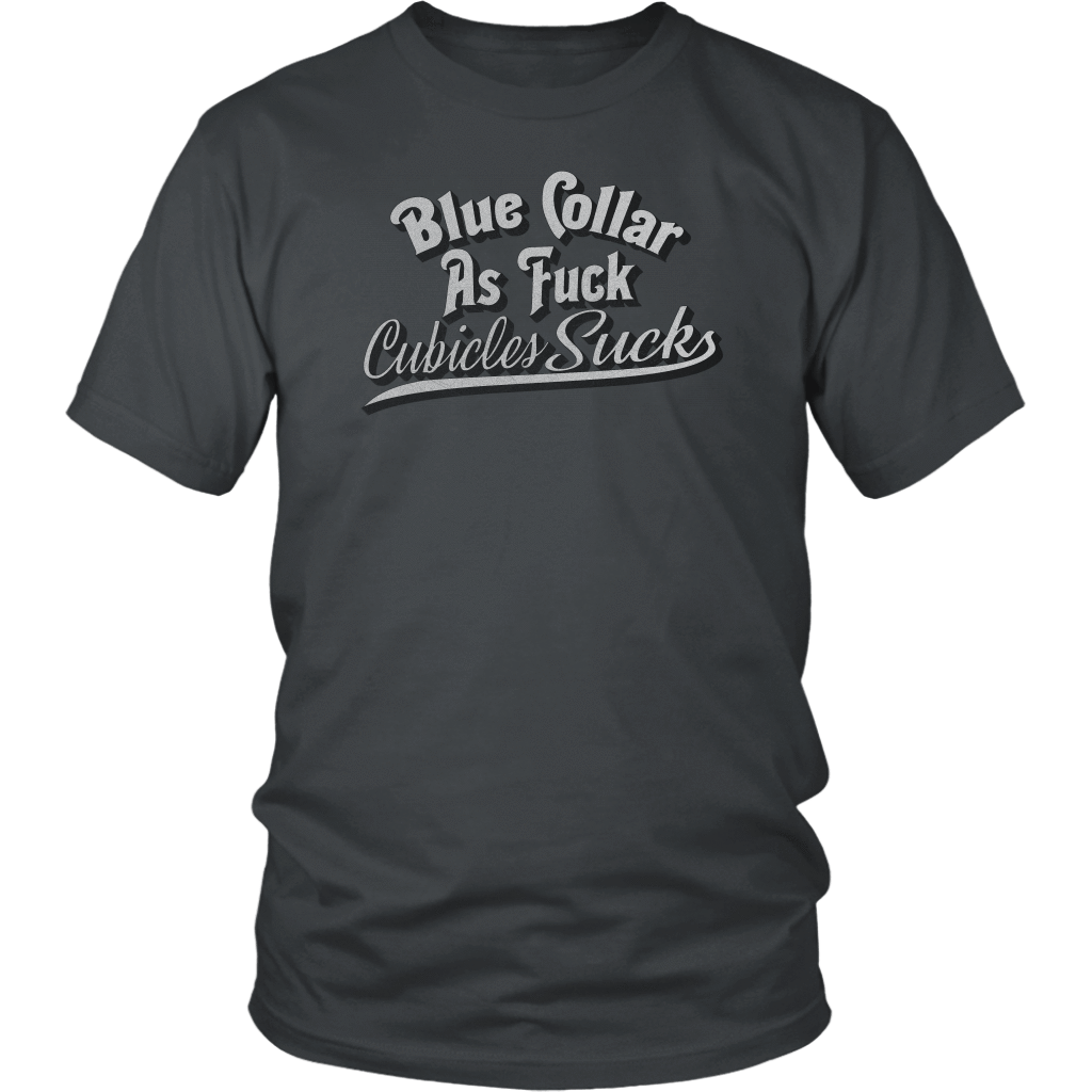 Blue Collar AF Cubicles Suck