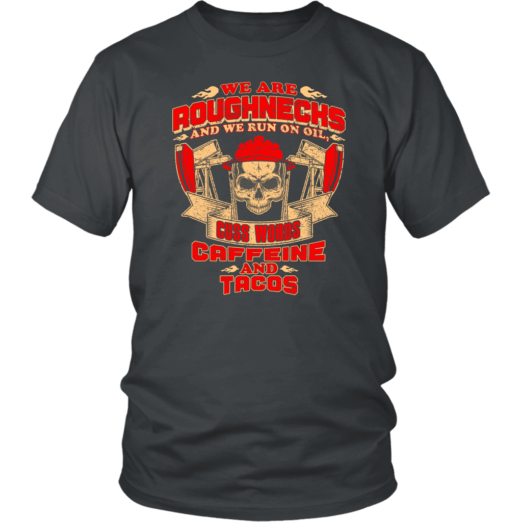 Roughneck - We Run On Oil