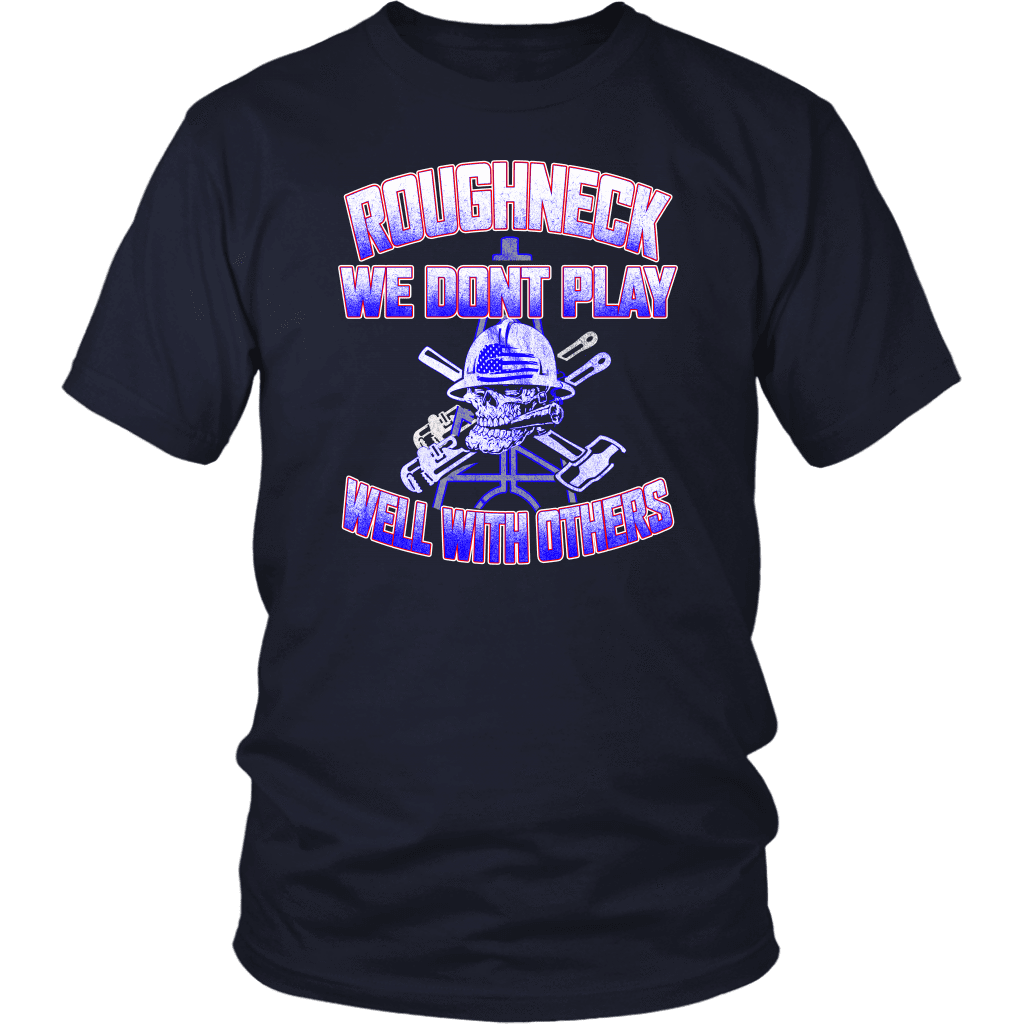 Roughneck We Don't Play Well With Others