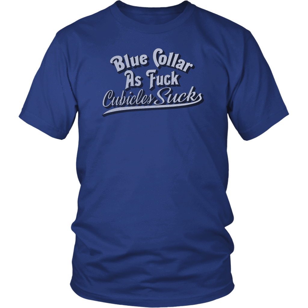 Blue Collar AF Cubicles Suck