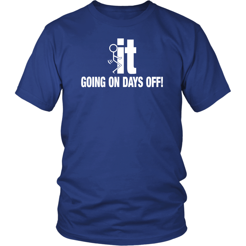 F It Going On Days Off