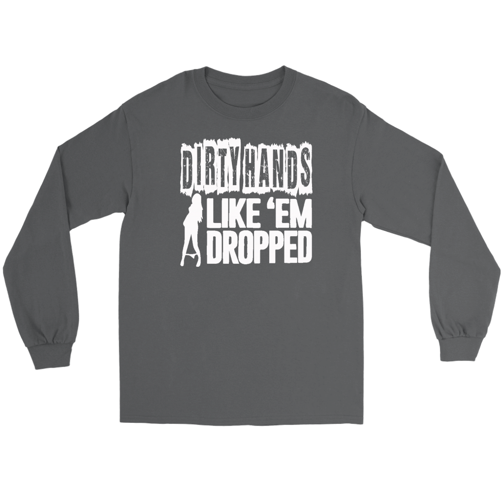 Dirty Hands Like Em Dropped