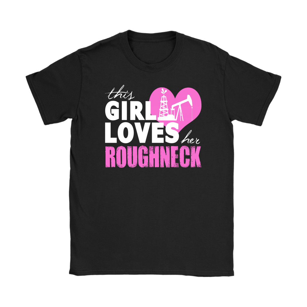 This Girl Loves Her Roughneck