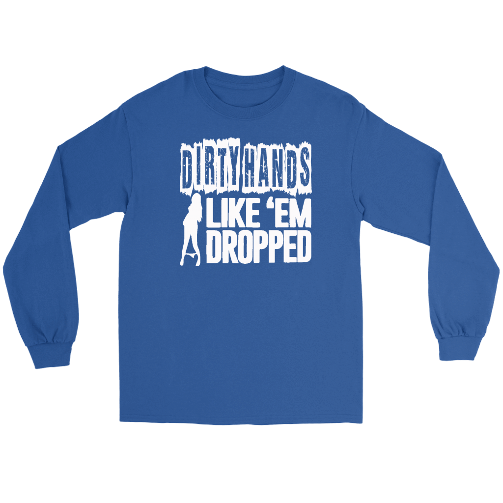 Dirty Hands Like Em Dropped