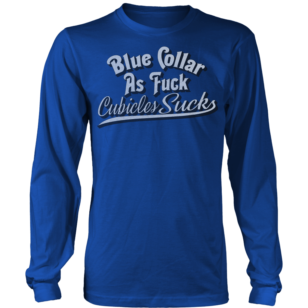Blue Collar AF Cubicles Suck