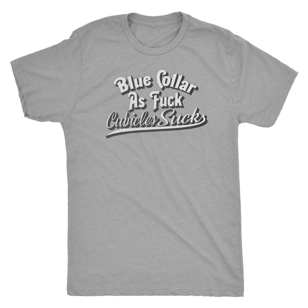 Blue Collar AF Cubicles Suck