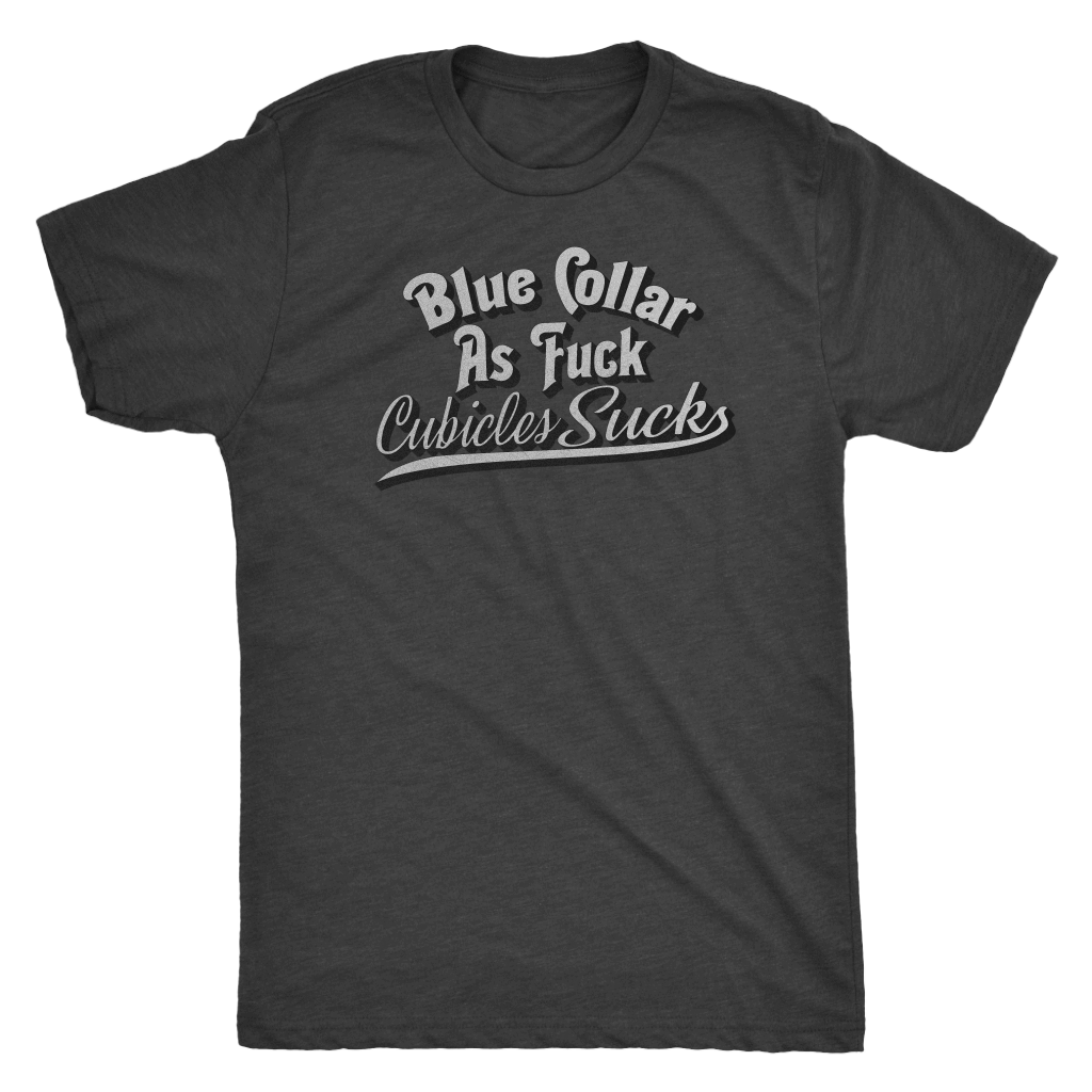 Blue Collar AF Cubicles Suck