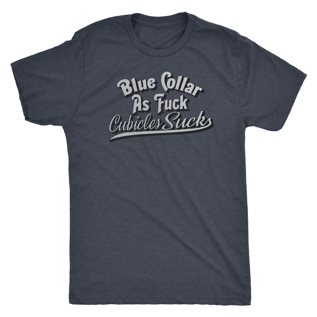 Blue Collar AF Cubicles Suck