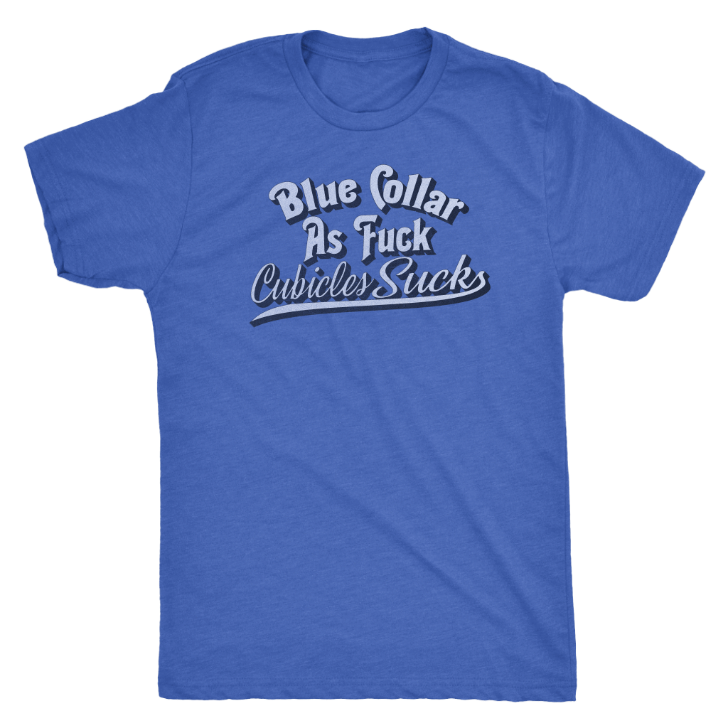 Blue Collar AF Cubicles Suck