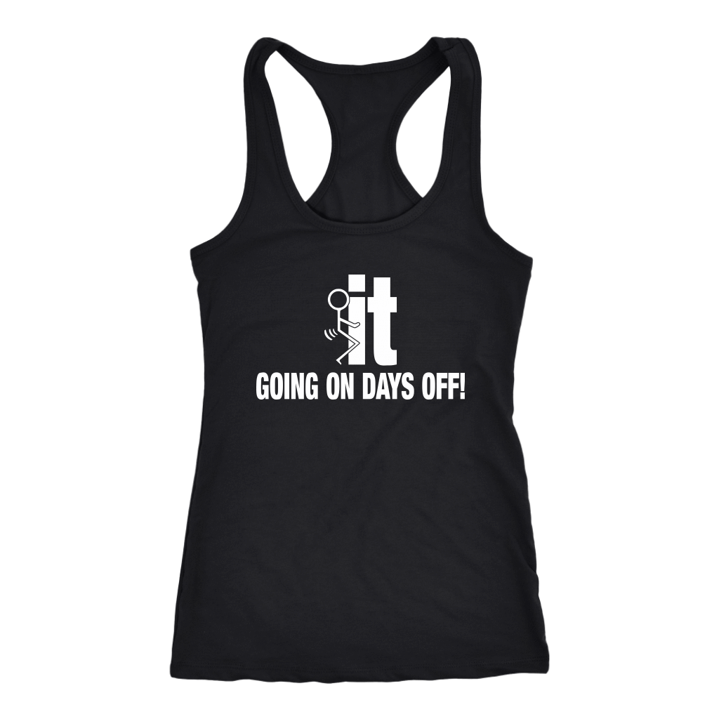 F It Going On Days Off