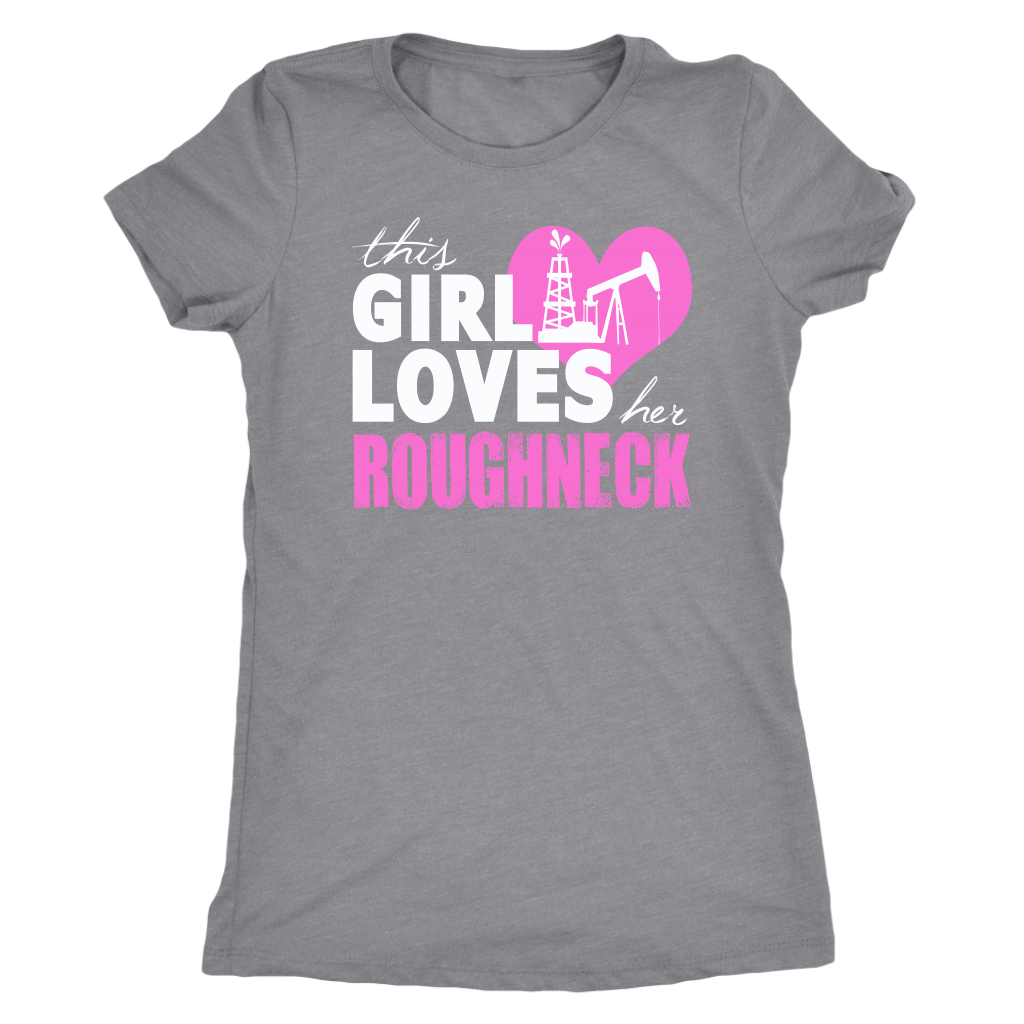 This Girl Loves Her Roughneck