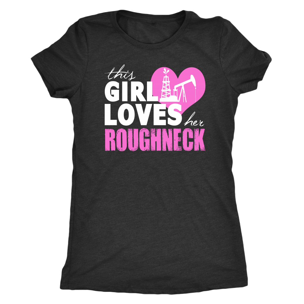 This Girl Loves Her Roughneck