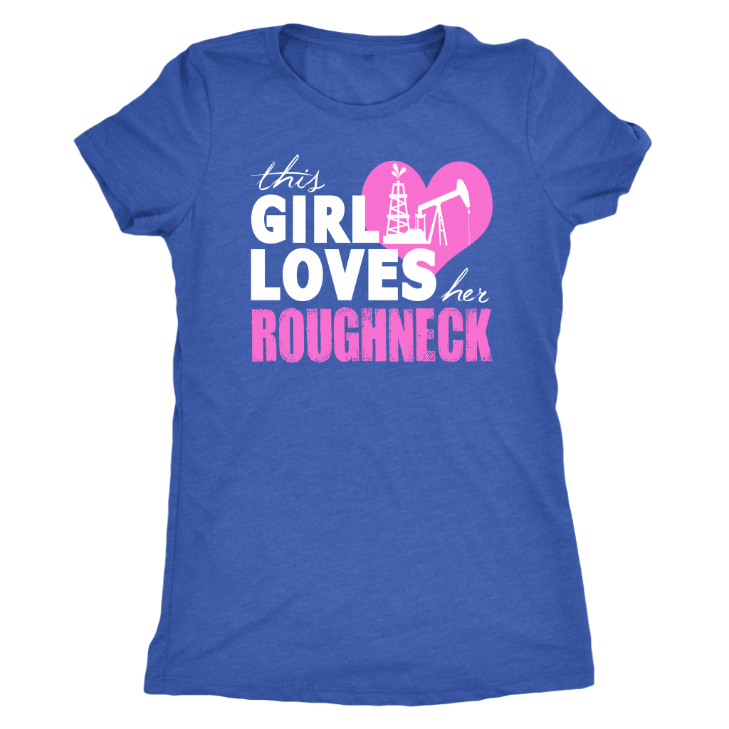 This Girl Loves Her Roughneck