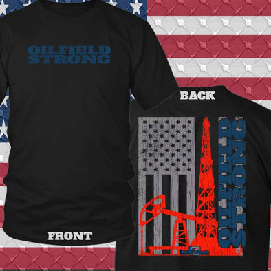 Oilfield Strong American Oil - Front and Back